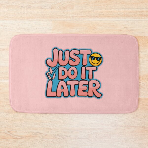 Item preview, Just Do It Later designed and sold by Satyamshop76.