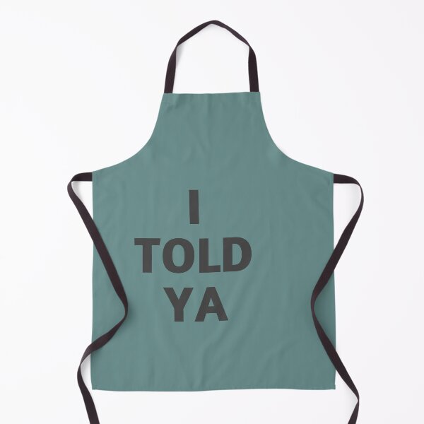 Item preview, i told ya designed and sold by FLOWER--ART.