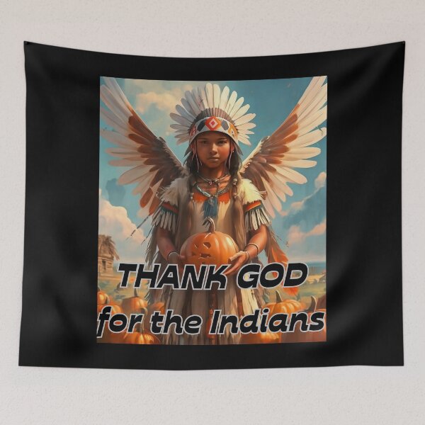 Item preview, Thank God for Indians like  Angels romantic gifts for thanksgiving day and helloween designed and sold by thankful-loco.