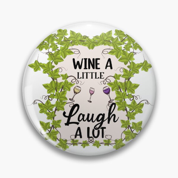 Item preview, Wine A Little, Laugh A Lot designed and sold by CampbellRoad.