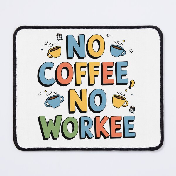 Item preview, No Coffee, No Workee Funny Quote designed and sold by TomxDesign.