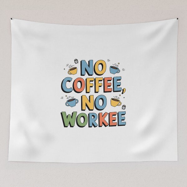 Item preview, No Coffee, No Workee Funny Quote designed and sold by TomxDesign.