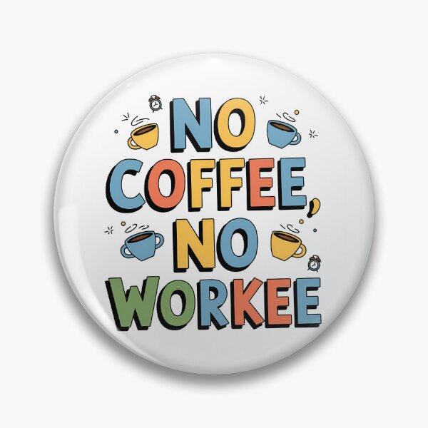 Item preview, No Coffee, No Workee Funny Quote designed and sold by TomxDesign.