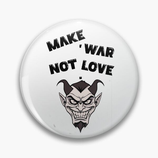 Item preview, Make War, Not Love designed and sold by DarkJuliettes.