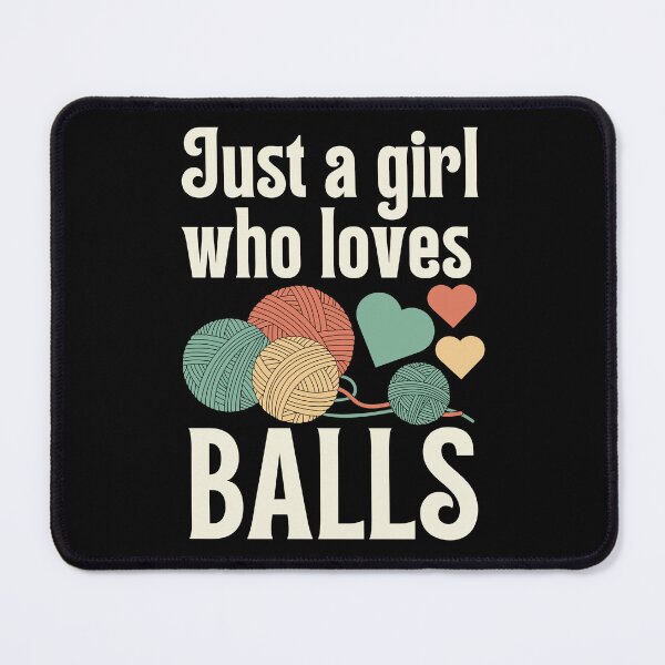 Item preview, Just a girl who loves balls - yarn humor designed and sold by EvergreenWhimsy.