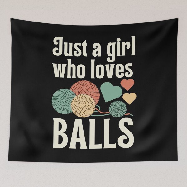 Item preview, Just a girl who loves balls - yarn humor designed and sold by EvergreenWhimsy.