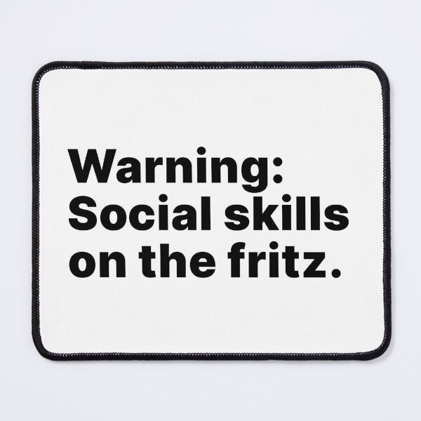 Item preview, Warning: Social skills on the fritz - black text designed and sold by ThingsOnTees.