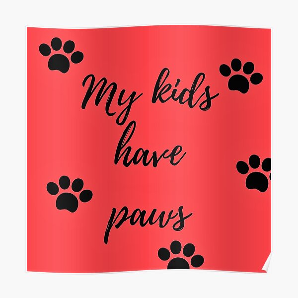 My kids have paws (red) Poster