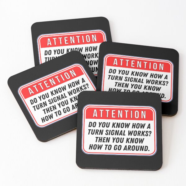 Item preview, ATTENTION:  Do You Know How A Turn Signal Works?  Then You Know How To Go Around. - funny warning traffic signs designed and sold by DesignsFromTW-S.