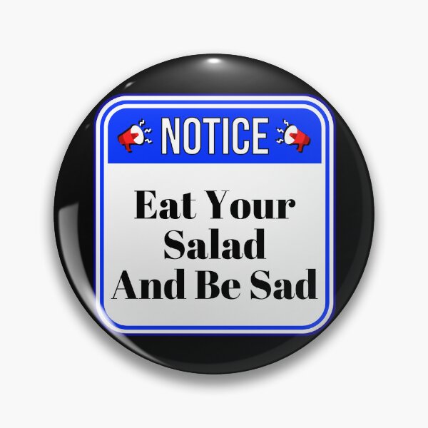 Item preview, NOTICE:  Eat Your Salad And Be Sad - funny warning signs designed and sold by DesignsFromTW-S.