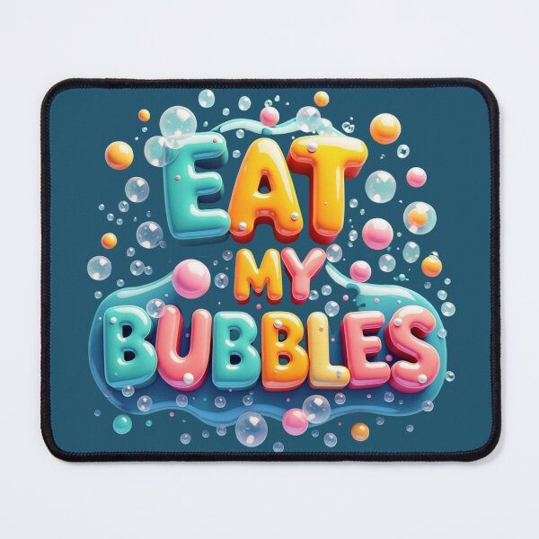 Item preview, Eat My Bubbles designed and sold by OMG Outfits .