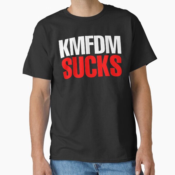 KMFDM SUCKS T Classic T-Shirt