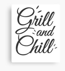 Chill and Grill Canvas Print
