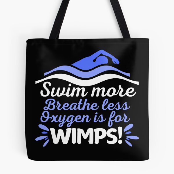Item preview, Swim more, breathe less - oxygen is for wimps designed and sold by EvergreenWhimsy.