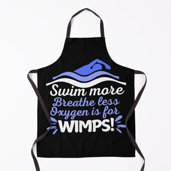 Item preview, Swim more, breathe less - oxygen is for wimps designed and sold by EvergreenWhimsy.