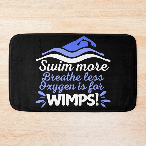 Item preview, Swim more, breathe less - oxygen is for wimps designed and sold by EvergreenWhimsy.