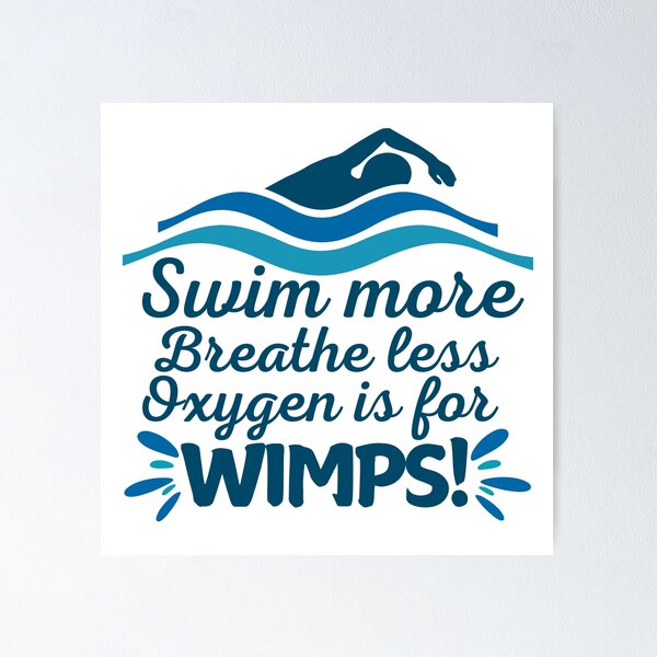 Item preview, Swim more, breathe less - oxygen is for wimps designed and sold by EvergreenWhimsy.