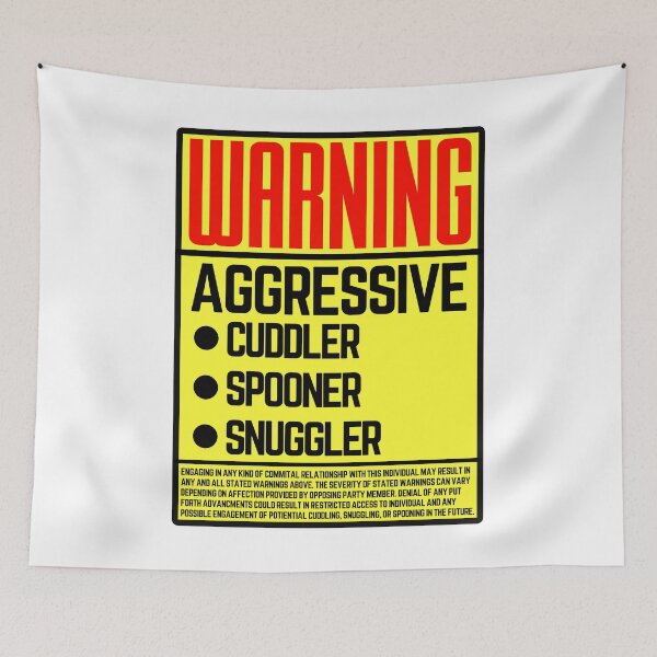 Item preview, Warning aggressive cuddler designed and sold by Crossroads-Art.