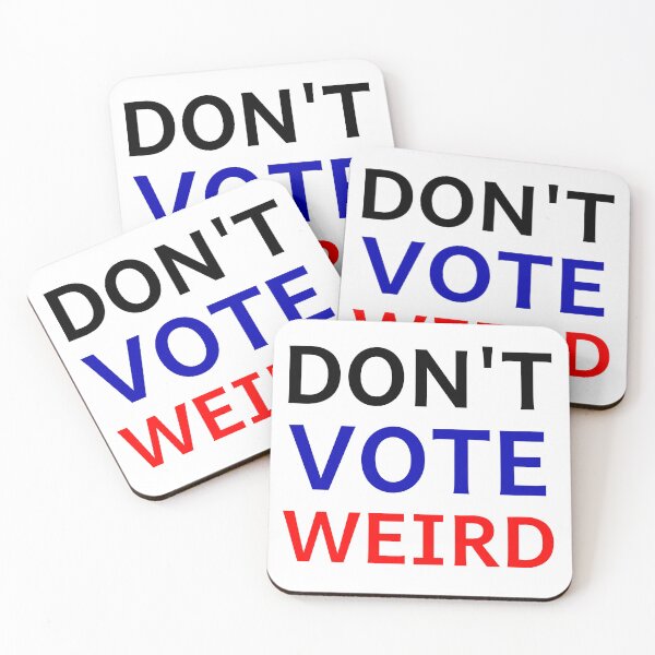 Item preview, DONT VOTE WEIRD designed and sold by VK2YJS.