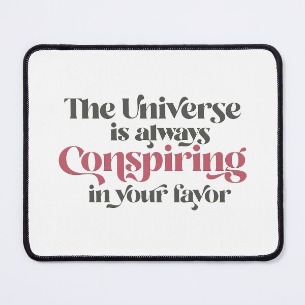 Item preview, The Universe is Always Conspiring in Your Favor designed and sold by squishyrainbow.
