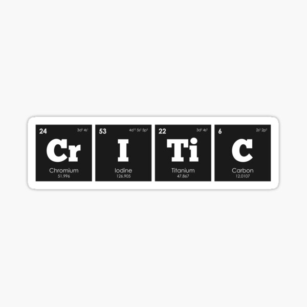 Item preview, Chemistry - Elements of the Periodic Table: CRITIC designed and sold by ThisOnAShirt.