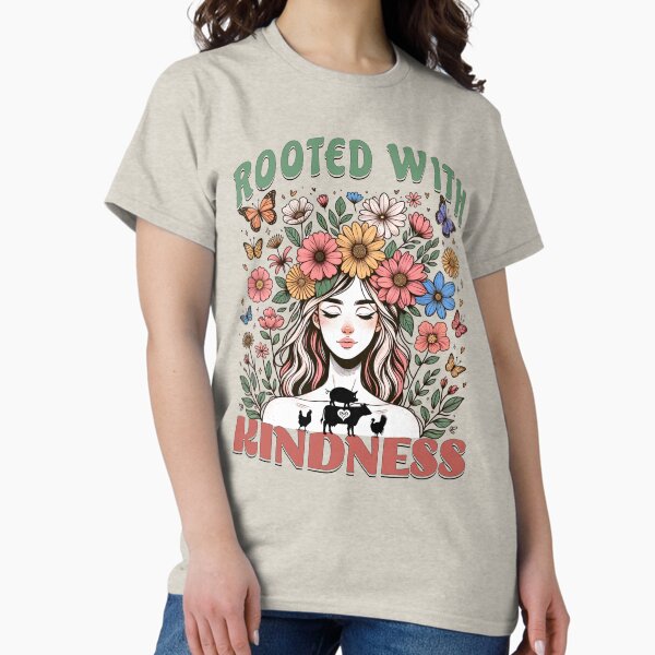 Item preview, "Rooted with kindness", kindness t-shirt, compassion, flowers, animals,  designed and sold by karinasalwaszka.