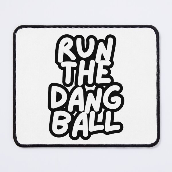 Item preview, Run The Dang Ball  designed and sold by CharmStudio.