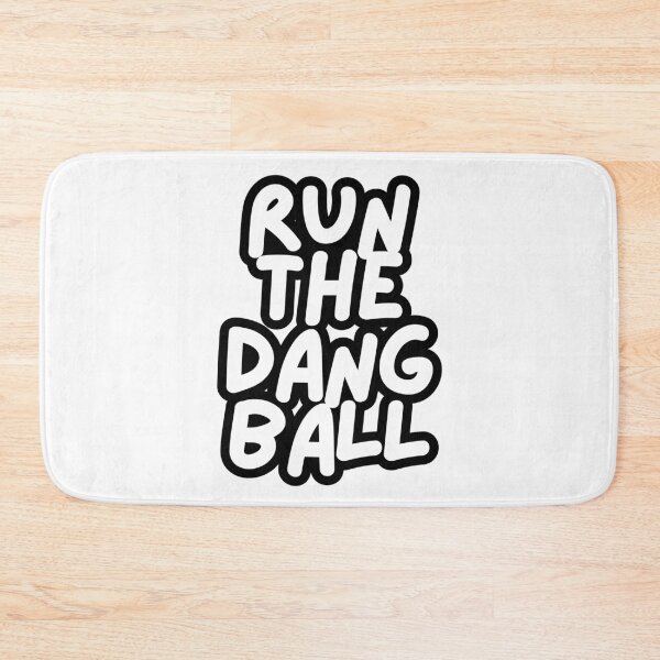 Item preview, Run The Dang Ball  designed and sold by CharmStudio.
