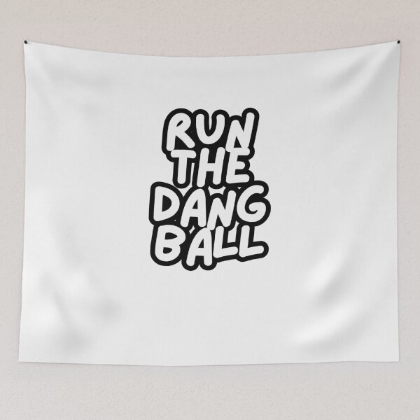 Item preview, Run The Dang Ball  designed and sold by CharmStudio.