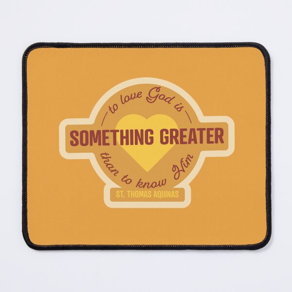Item preview, To Love is Greater Than To Know - St. Thomas Aquinas designed and sold by cmills730.