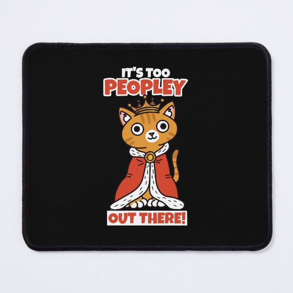 Item preview, Its Too Peopley Out There! designed and sold by Patrick J Land.