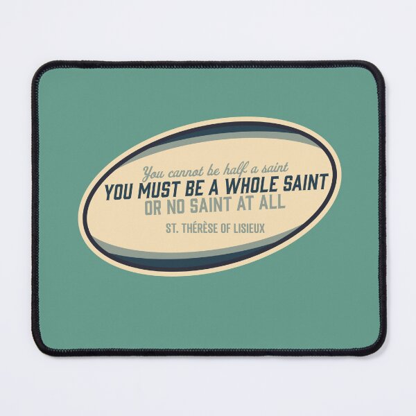 Item preview, Be a Whole Saint - St. Térèse of Lisieux designed and sold by cmills730.