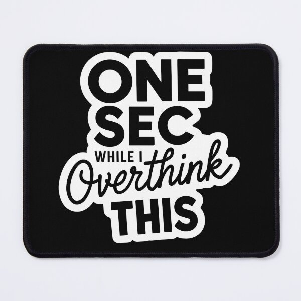 Item preview, One Sec While I Overthink This for the easily overstimulated designed and sold by ashley4356.