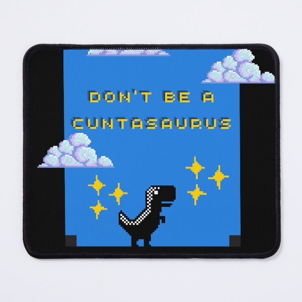 Item preview, Don't be a Cuntasaurus Rex designed and sold by Heaven Welch.