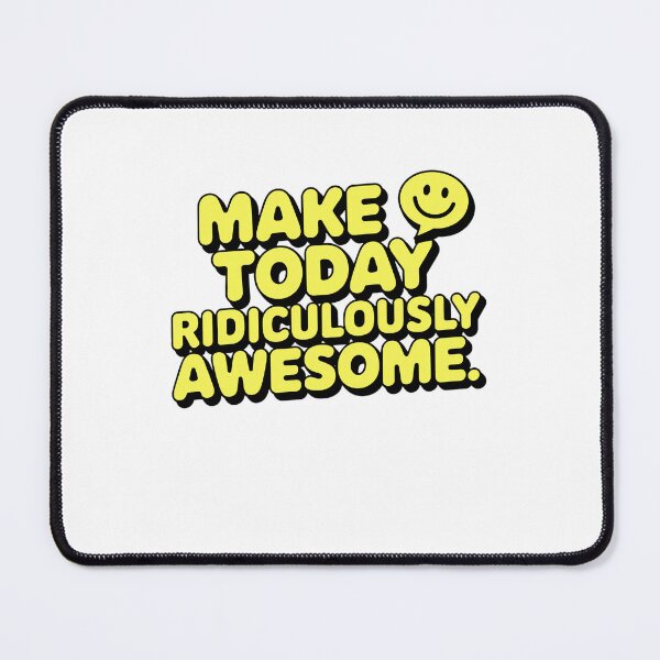 Item preview, Make Today Ridiculously Awesome | Motivational  designed and sold by pafkrusk.