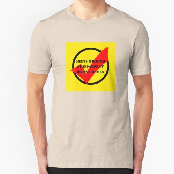 meets minimum standards of decent human (light) Slim Fit T-Shirt