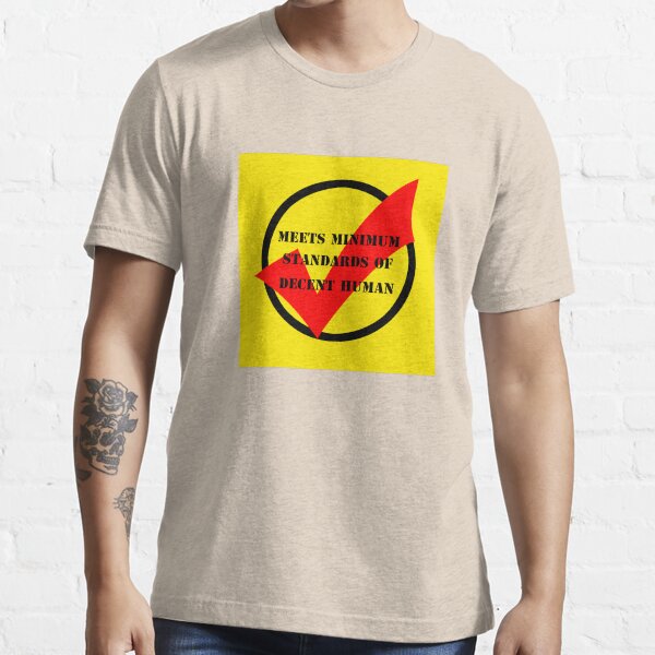 meets minimum standards of decent human (light) Essential T-Shirt