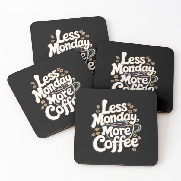 Item preview, Less Monday, More Coffee | Motivational  designed and sold by pafkrusk.