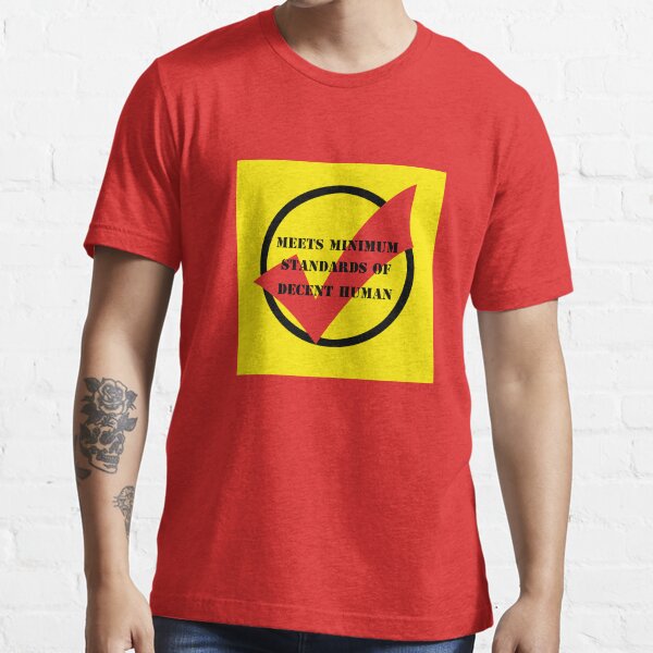 meets minimum standards of decent human (colour) Essential T-Shirt