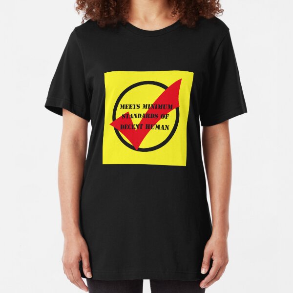 meets minimum standards of decent human (black) Slim Fit T-Shirt