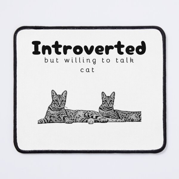 Item preview, Introverted but talk cat designed and sold by Savannahheightz.