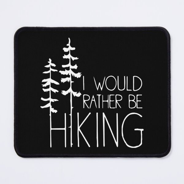 Item preview, I Would Rather Be Hiking designed and sold by Sinfamous.