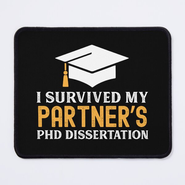 Item preview, I Survived My Partner's PhD Dissertation | Funny PhD Graduate Spouse | Doctorate Graduate Partner designed and sold by jadedscientist.
