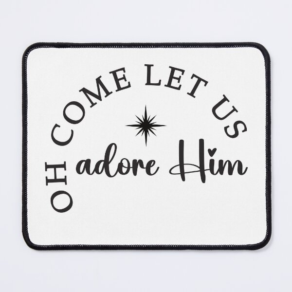 Item preview, Oh Come Let us Adore Him designed and sold by simplydesignart.