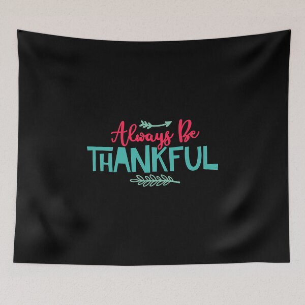 Item preview, Always Be Thankful designed and sold by Nomad-Maynard.