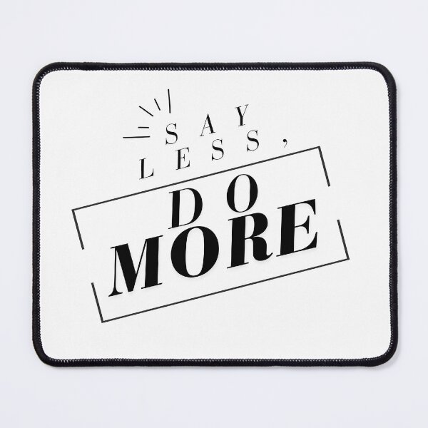 Item preview, Say less, do more designed and sold by Kingkham-Design.
