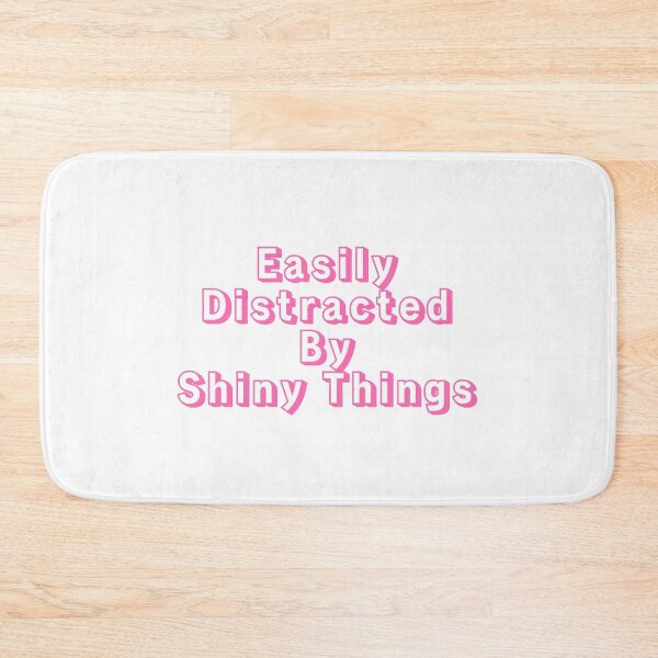 Item preview, Easily Distracted by Shiny Things (Hot Pink) designed and sold by Stingray.