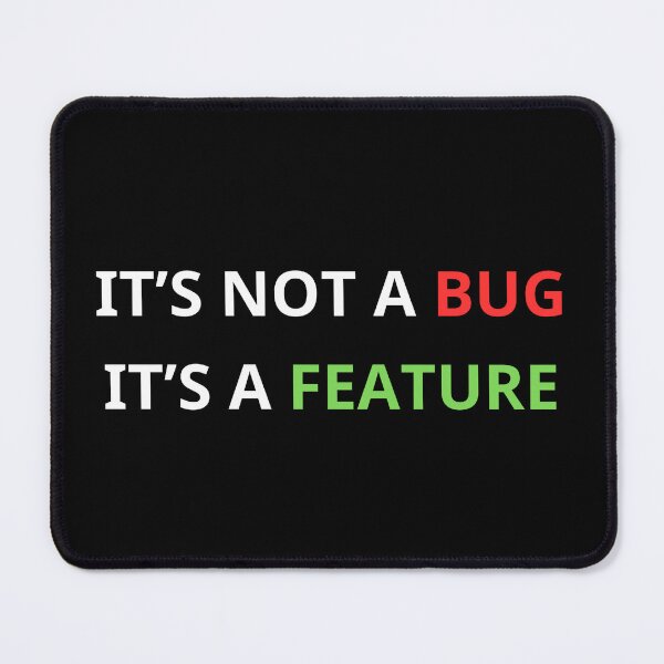 Item preview, It's not a Bug It's a Feature - White Text designed and sold by Programming Jokes.