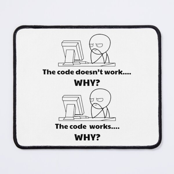 Item preview, Code doesn't work. Why? Code works. Why? designed and sold by Programming Jokes.