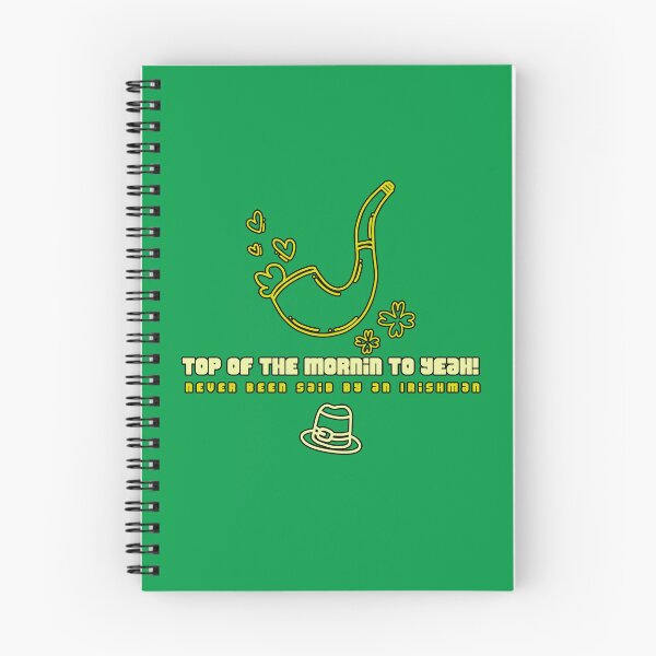 Item preview, Never been said by an Irishman, "Top of the mornin to yeah! designed and sold by Patrick J Land.